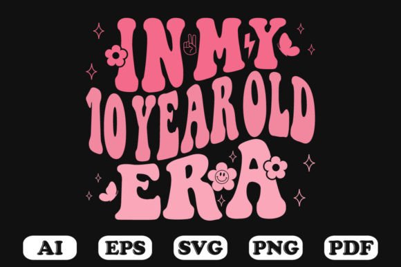In My 10 Year Old Era Wavy SVG Graphics for Crafts