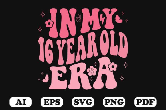 In My 16 Year Old Era Wavy SVG T-shirt: Graphics for Crafts