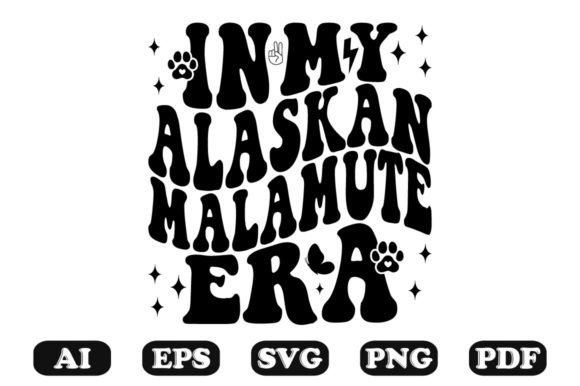 In My Alaskan Malamute Mom Era Wavy SVG Graphics