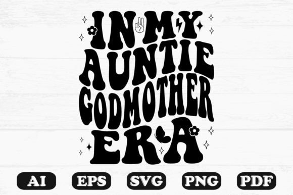 In My Auntie Godmother Era Retro Wavy SVG Graphics