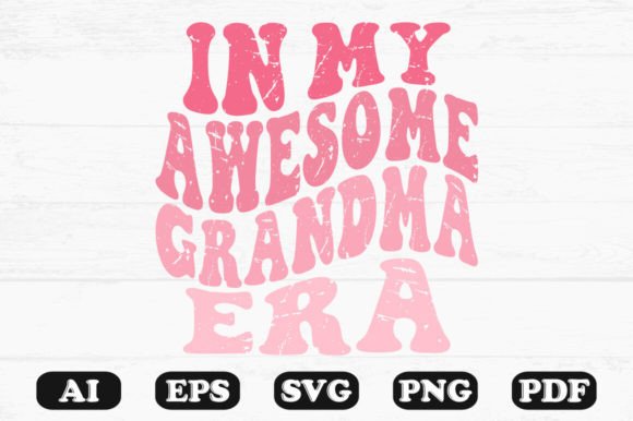 In My Awesome Grandma Era Retro Wavy SVG Graphics