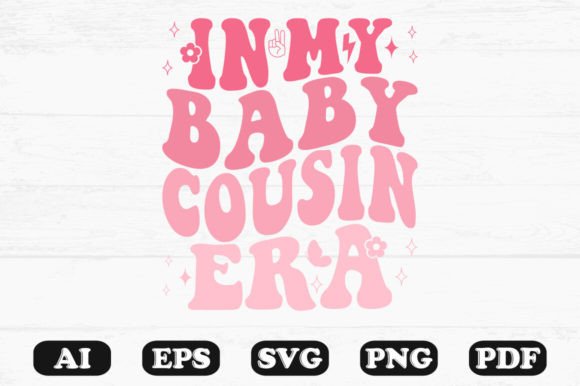 In My Baby Cousin Era Retro Wavy SVG Graphics