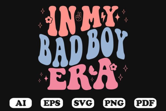 In My Bad Boy Era Retro Wavy SVG: Graphics for Crafts & Branding