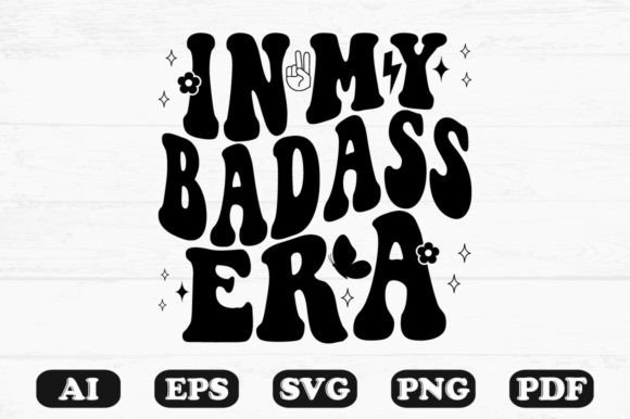 In My Badass Era Retro Wavy SVG Graphics for Crafts