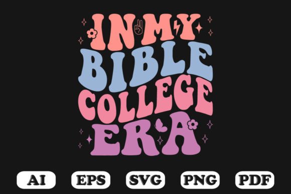 In My Bible College Era T-shirt: Graphics for Crafts