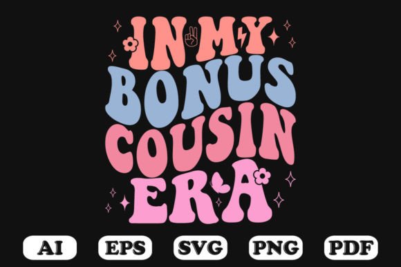 In My Bonus Cousin Era Retro Wavy SVG: Graphics for Crafts & Playful Branding