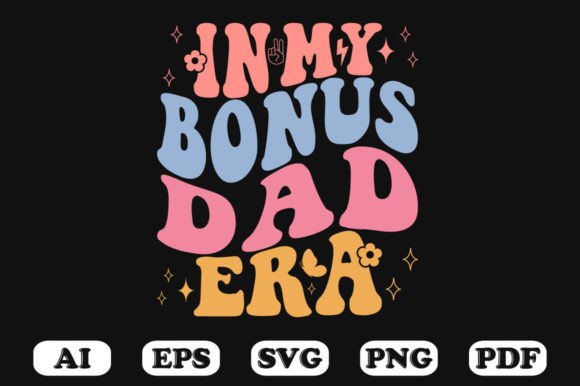 In My Bonus Dad Era Retro Wavy SVG Graphics