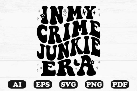 In My Crime Junkie Era Retro Wavy SVG Graphics