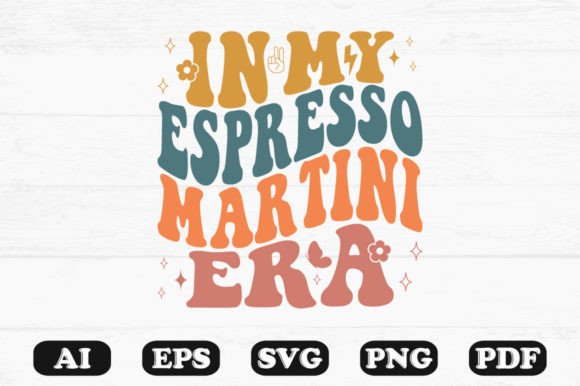 In My Espresso Martini Era Retro Wavy SVG