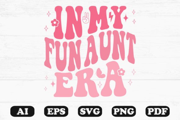 In My Fun Aunt Era Retro Wavy SVG: Graphics for Crafts & Branding