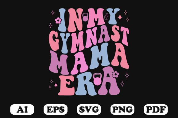 In My Gymnast Mama Era Retro Wavy SVG Graphics