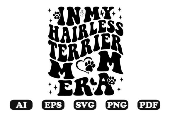 In My Hairless Terrier Mom Era Wavy SVG: Graphics for Crafts