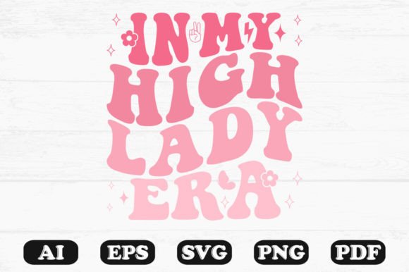In My High Lady Era Retro Wavy SVG: Graphics for Crafts