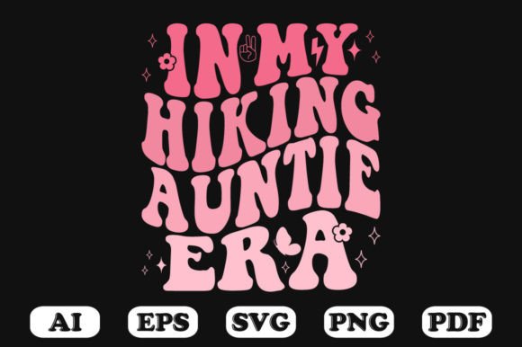 In My Hiking Auntie Era Retro Wavy Svg Graphics
