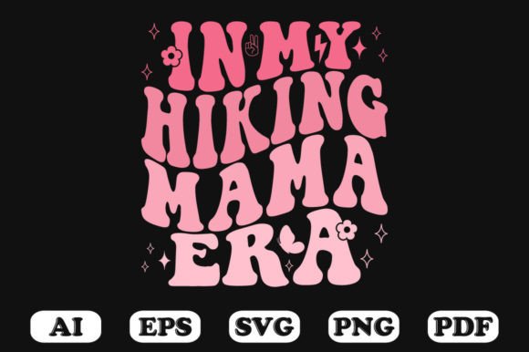 In My Hiking Mama Era Retro Wavy SVG Graphics