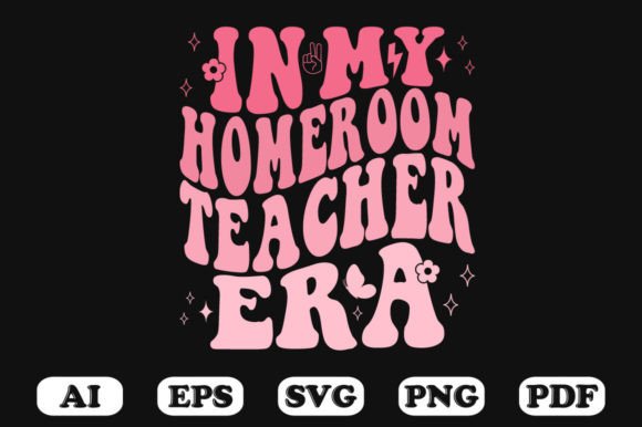 In My Homeroom Teacher Era Retro Wavy Graphics for Crafts