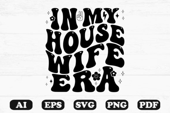 In My Housewife Era Retro Wavy SVG Graphics