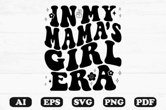 In My Mama’s Girl Era Retro Wavy SVG Graphics