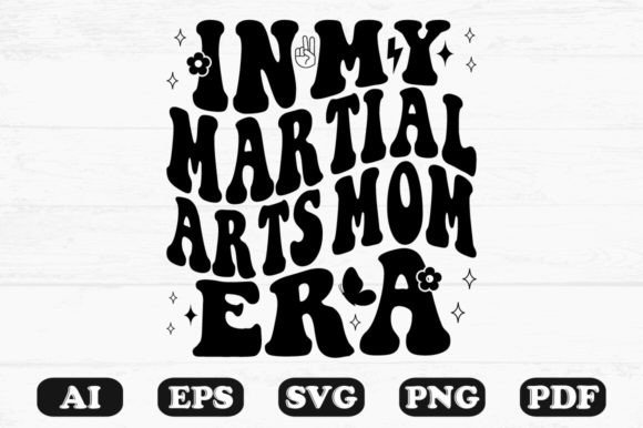 In My Martial Arts Mom Era Graphics & Crafts