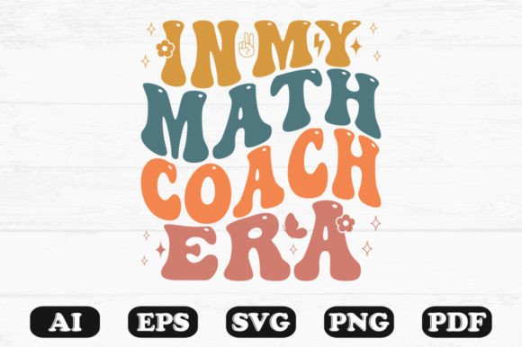In My Math Coach Era Retro Wavy SVG for Crafts & Graphics
