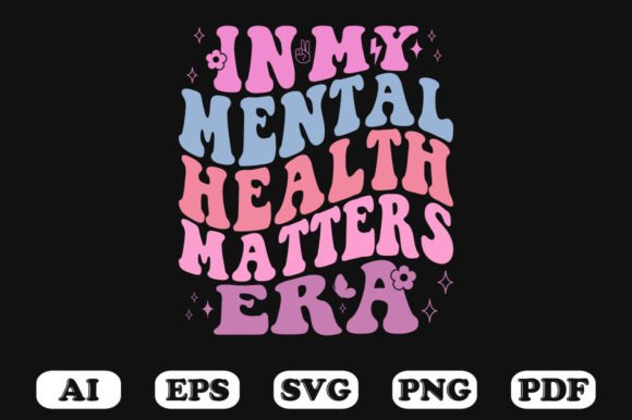 In My Mental Health Matters Era Retro SVG for Crafts & Graphics
