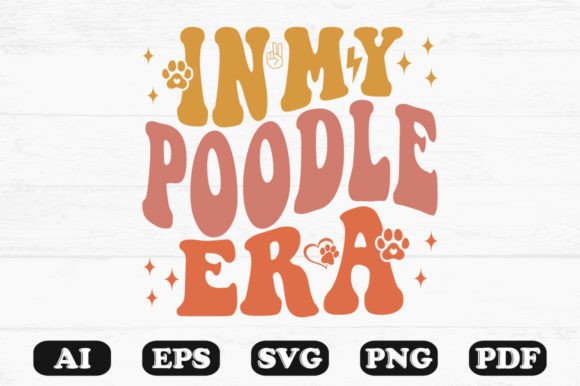 In My Poodle Era Retro Wavy SVG Graphics for Crafts
