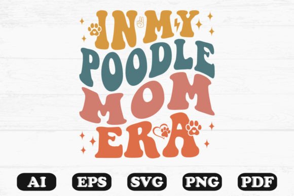 In My Poodle Mom Era Retro Wavy SVG Graphics