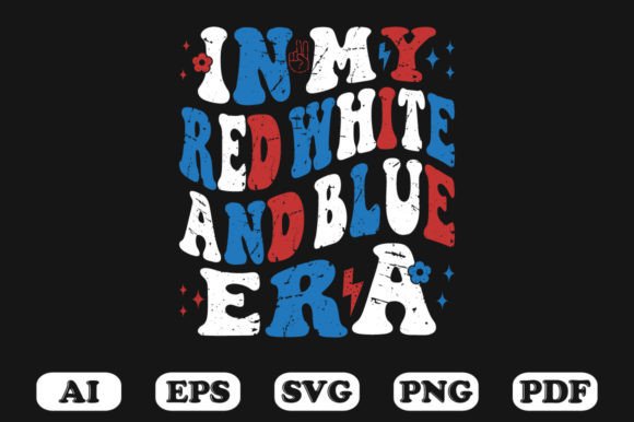 In My Red White and Blue Era T-shirt: Graphics for Crafts & Content