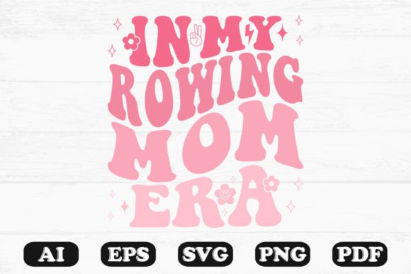 In My Rowing Mom Era Retro Wavy SVG for Crafts & Graphics
