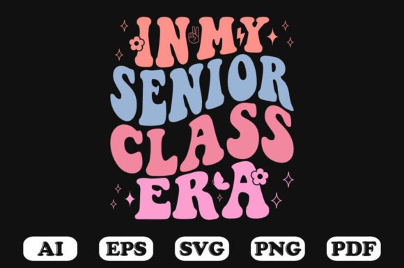In My Senior Class Era Retro Wavy SVG — Graphics for Crafts