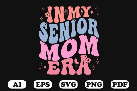 In My Senior Mom Era Retro Wavy SVG: Graphics for Crafts