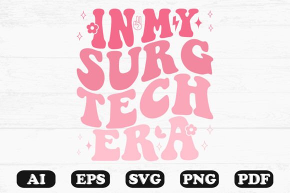 In My Surg Tech Era Retro Wavy SVG: Graphics for Crafts