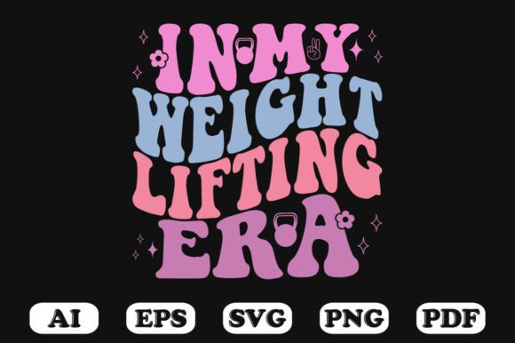 In My Weight Lifting Era Retro Wavy SVG Graphics