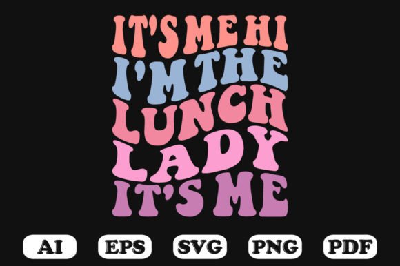 It’s Me Hi I’m the Lunch Lady: Retro Wavy Graphics for Crafts & Local Branding